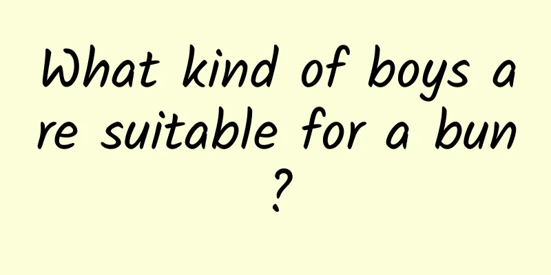 What kind of boys are suitable for a bun?