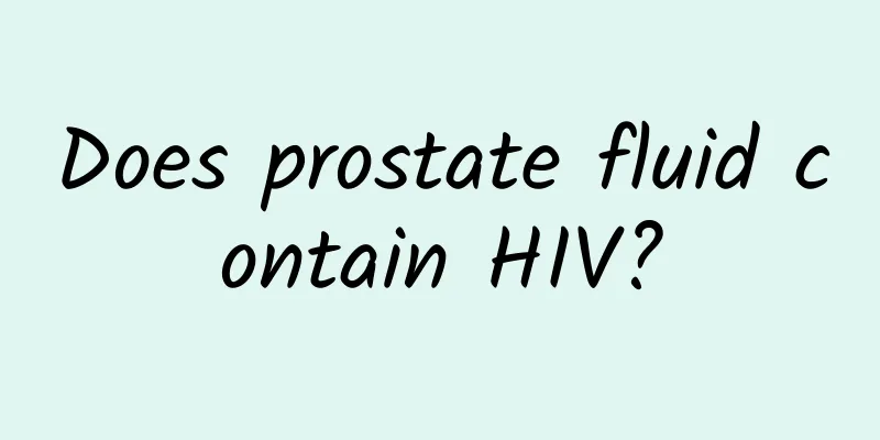 Does prostate fluid contain HIV?