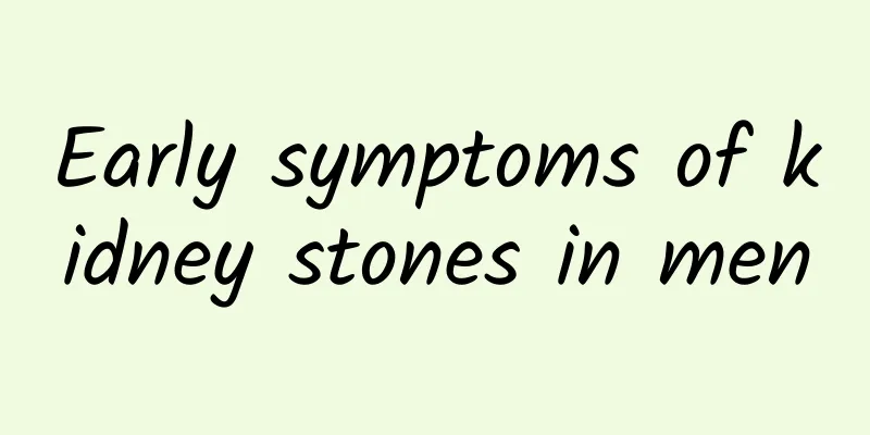 Early symptoms of kidney stones in men
