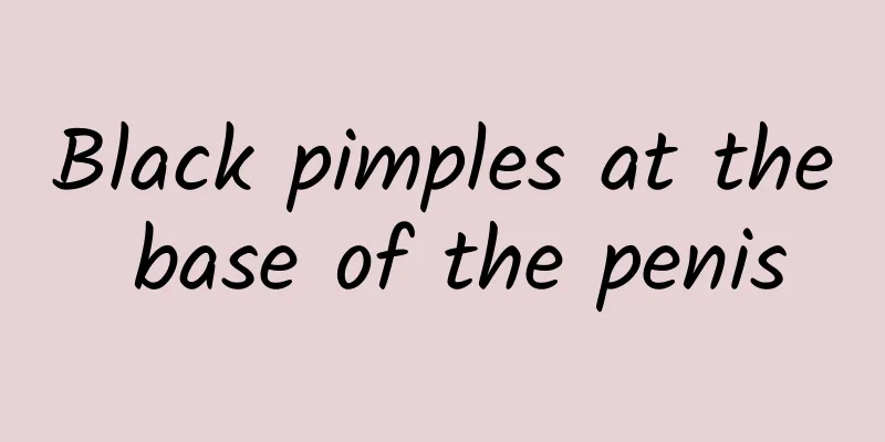 Black pimples at the base of the penis