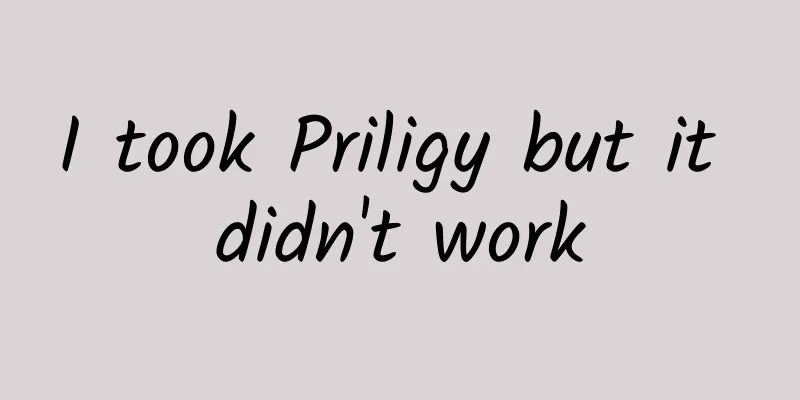 I took Priligy but it didn't work