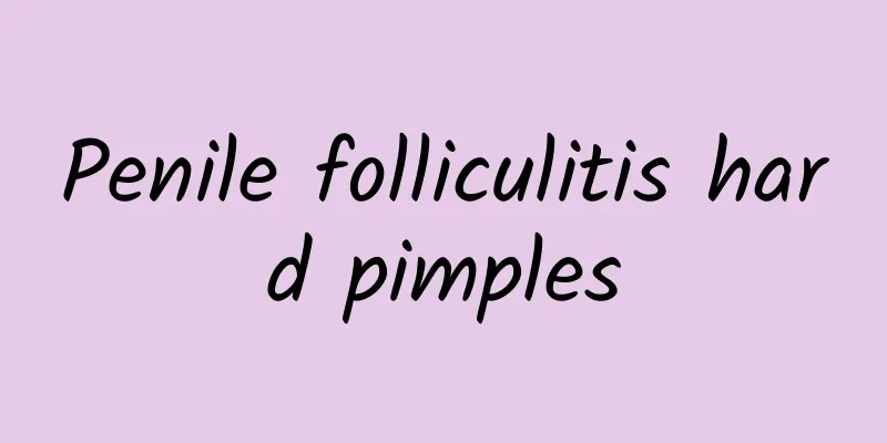 Penile folliculitis hard pimples