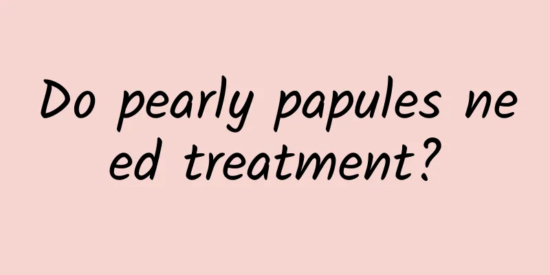 Do pearly papules need treatment?