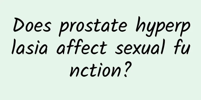 Does prostate hyperplasia affect sexual function?