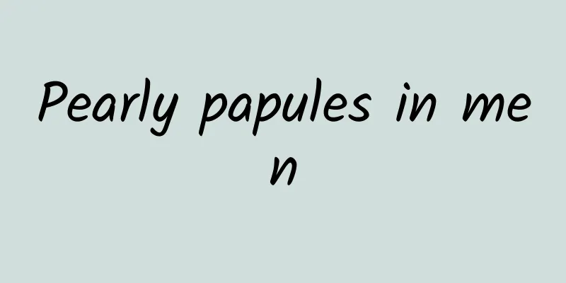 Pearly papules in men