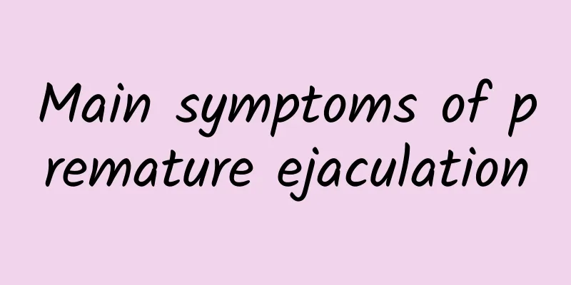 Main symptoms of premature ejaculation