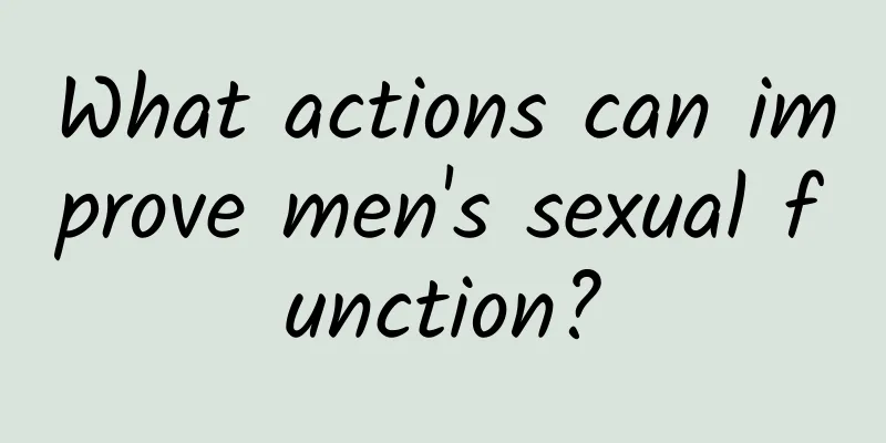 What actions can improve men's sexual function?
