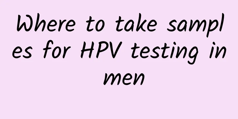 Where to take samples for HPV testing in men