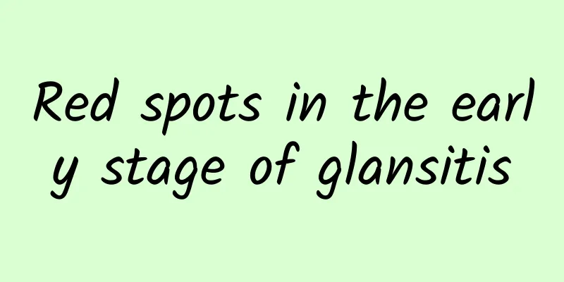 Red spots in the early stage of glansitis