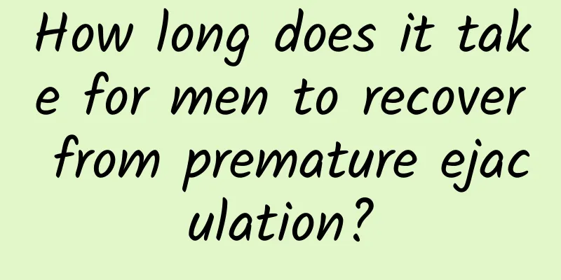 How long does it take for men to recover from premature ejaculation?
