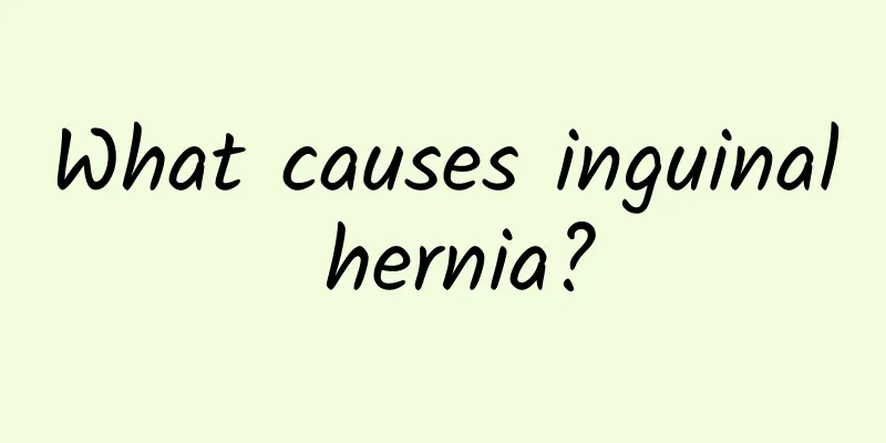 What causes inguinal hernia?