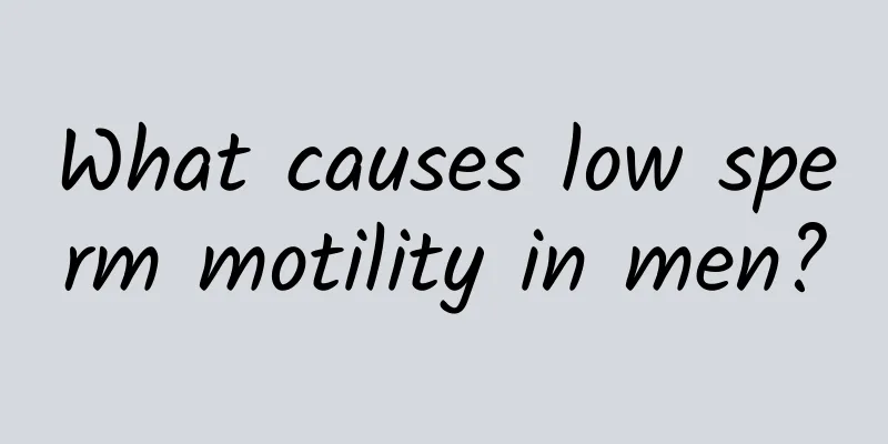 What causes low sperm motility in men?