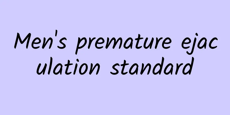 Men's premature ejaculation standard
