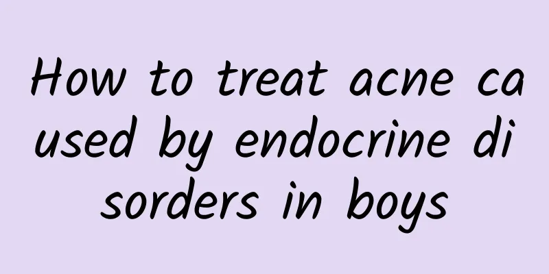 How to treat acne caused by endocrine disorders in boys
