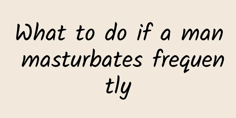 What to do if a man masturbates frequently