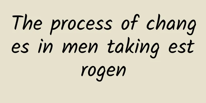 The process of changes in men taking estrogen
