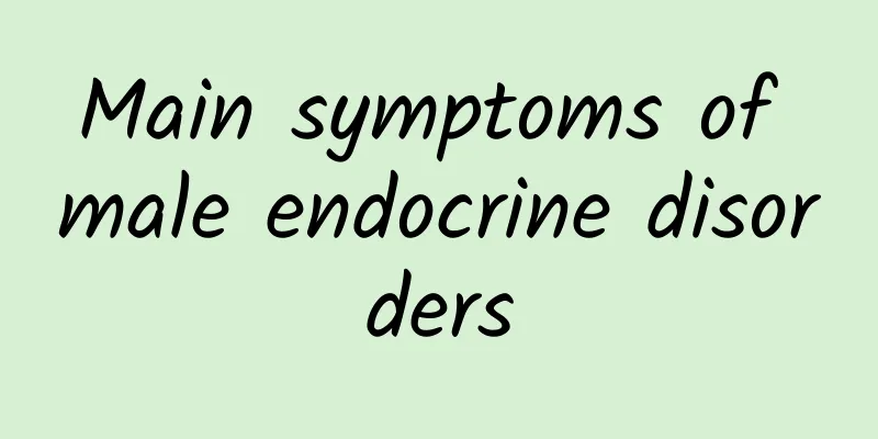 Main symptoms of male endocrine disorders