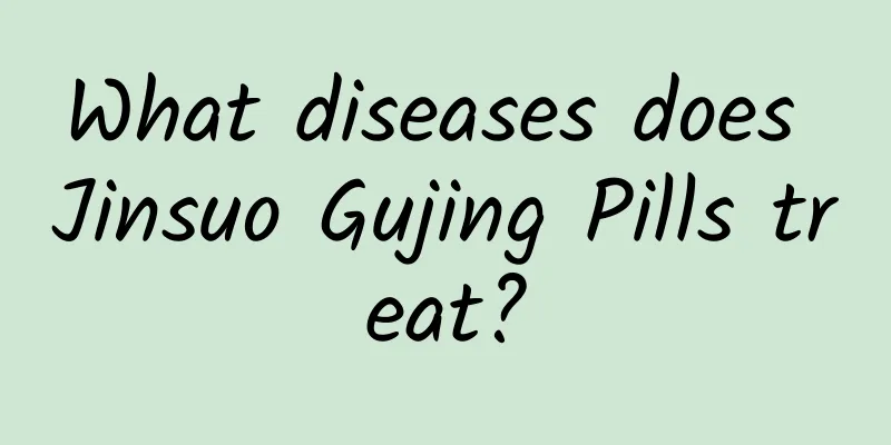 What diseases does Jinsuo Gujing Pills treat?