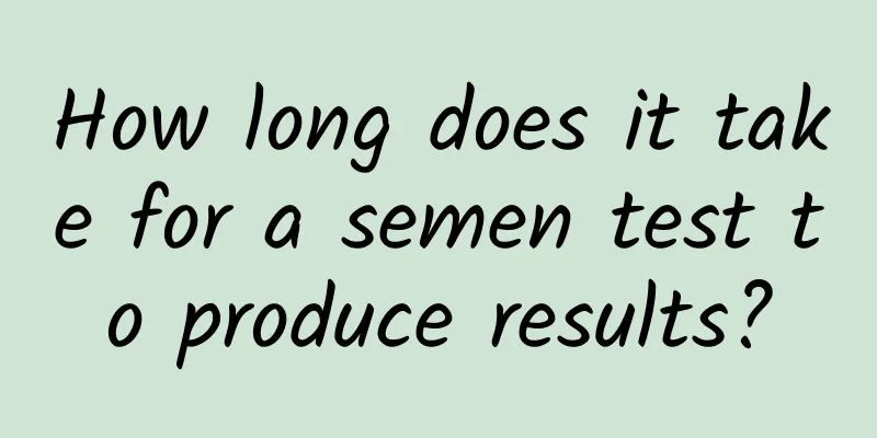 How long does it take for a semen test to produce results?