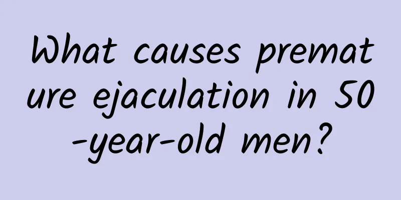 What causes premature ejaculation in 50-year-old men?