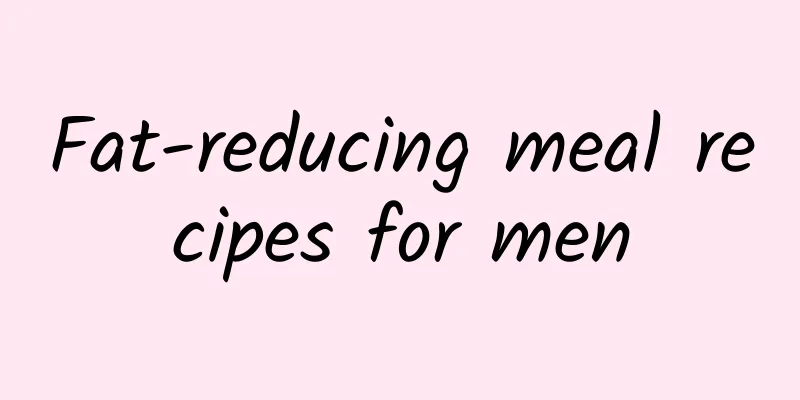 Fat-reducing meal recipes for men