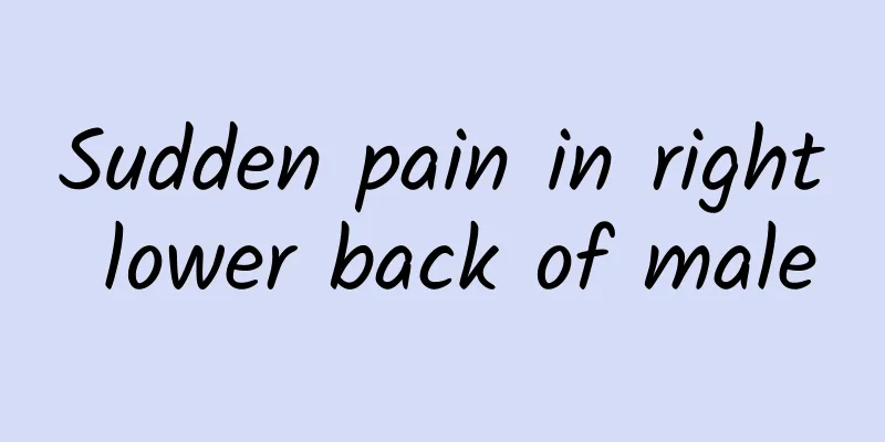Sudden pain in right lower back of male