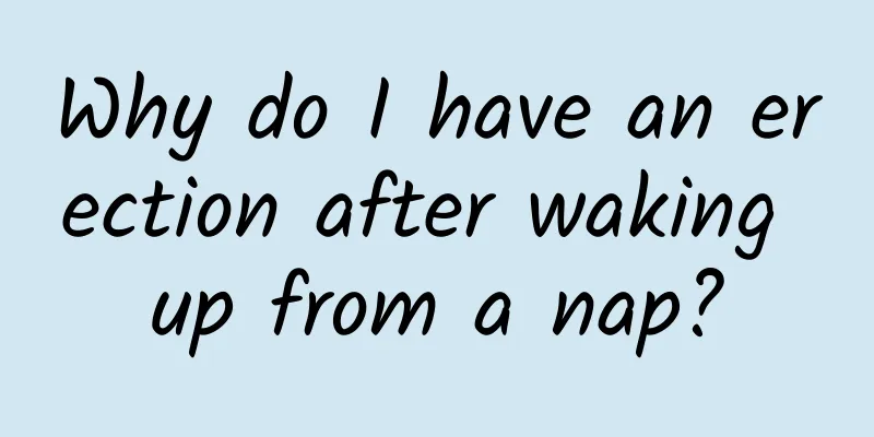 Why do I have an erection after waking up from a nap?