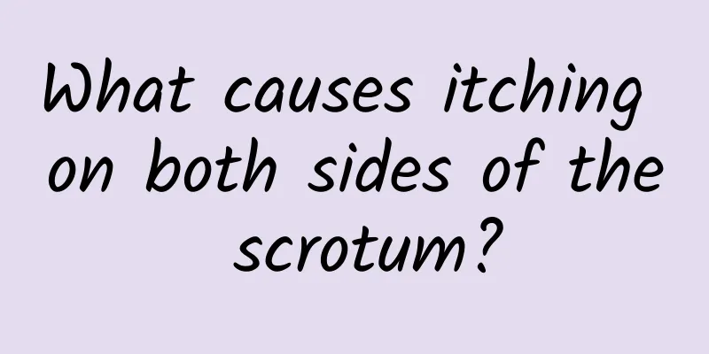 What causes itching on both sides of the scrotum?