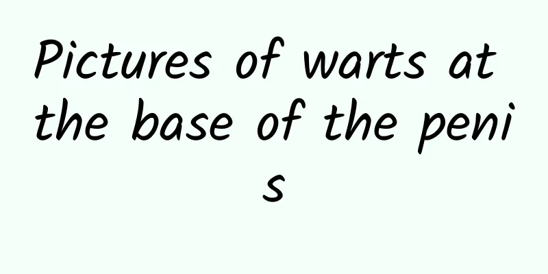 Pictures of warts at the base of the penis