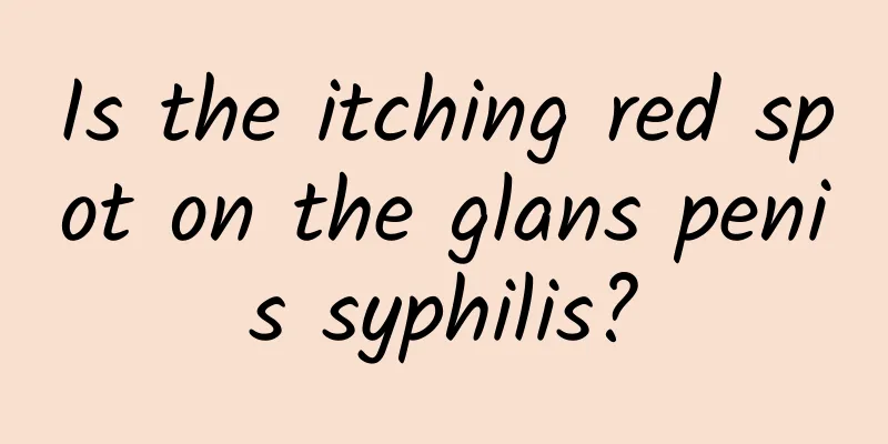 Is the itching red spot on the glans penis syphilis?
