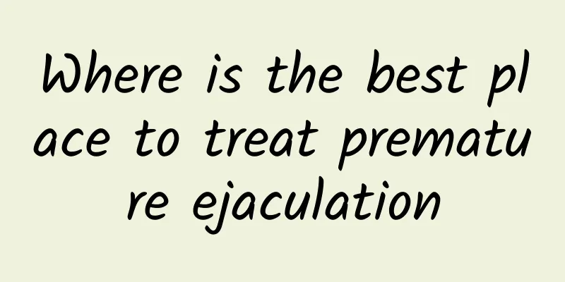 Where is the best place to treat premature ejaculation