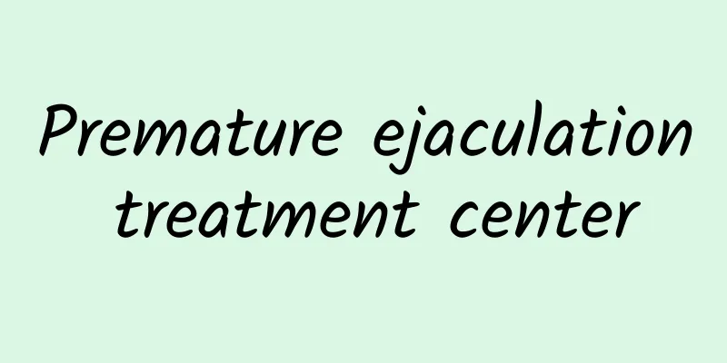 Premature ejaculation treatment center