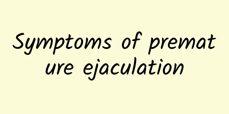 Symptoms of premature ejaculation