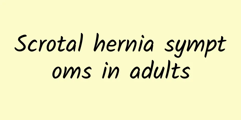 Scrotal hernia symptoms in adults