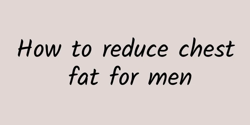 How to reduce chest fat for men