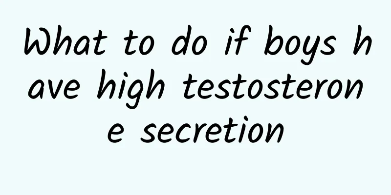 What to do if boys have high testosterone secretion