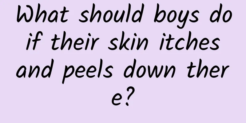 What should boys do if their skin itches and peels down there?