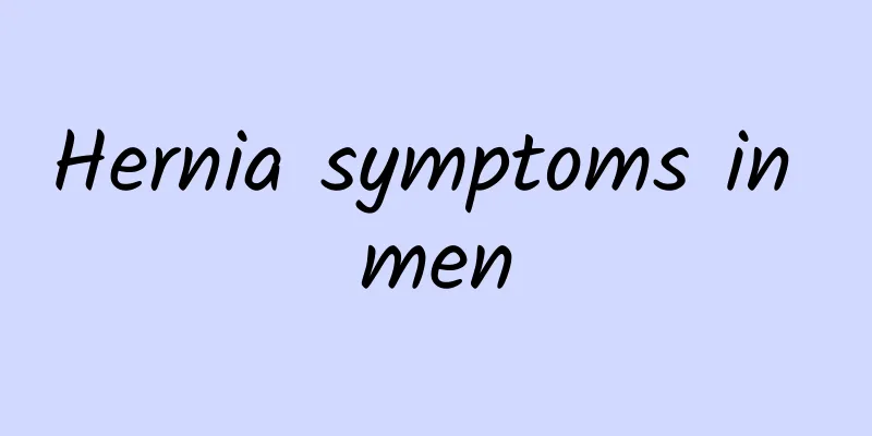 Hernia symptoms in men