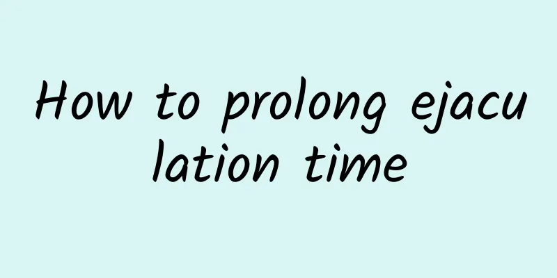How to prolong ejaculation time