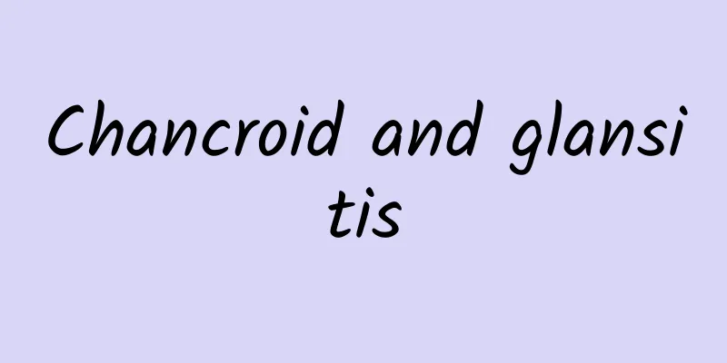 Chancroid and glansitis