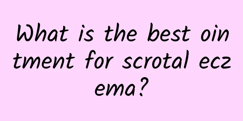 What is the best ointment for scrotal eczema?
