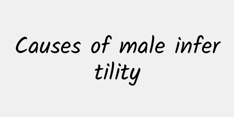 Causes of male infertility