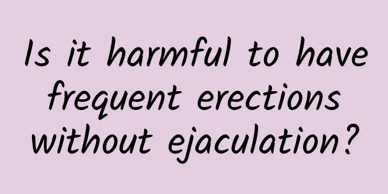 Is it harmful to have frequent erections without ejaculation?