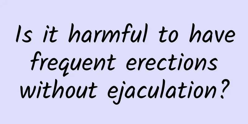 Is it harmful to have frequent erections without ejaculation?