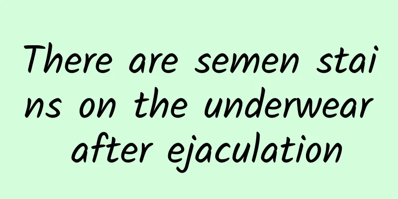 There are semen stains on the underwear after ejaculation