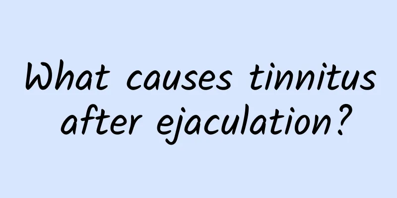 What causes tinnitus after ejaculation?