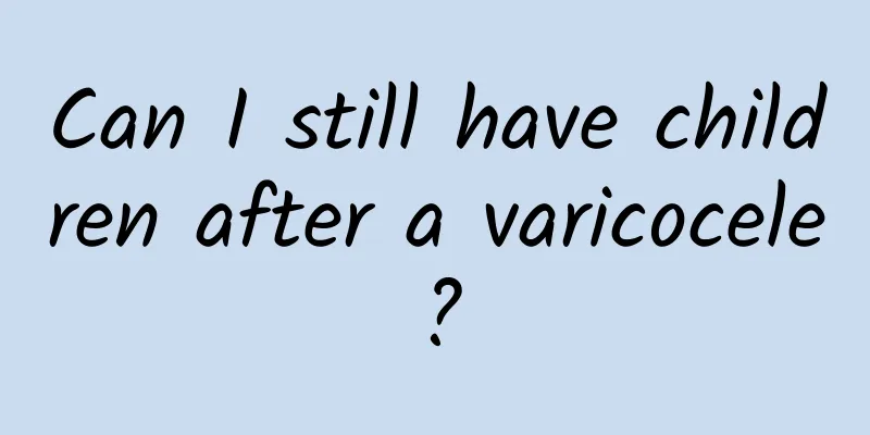 Can I still have children after a varicocele?