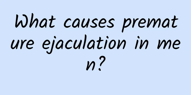 What causes premature ejaculation in men?