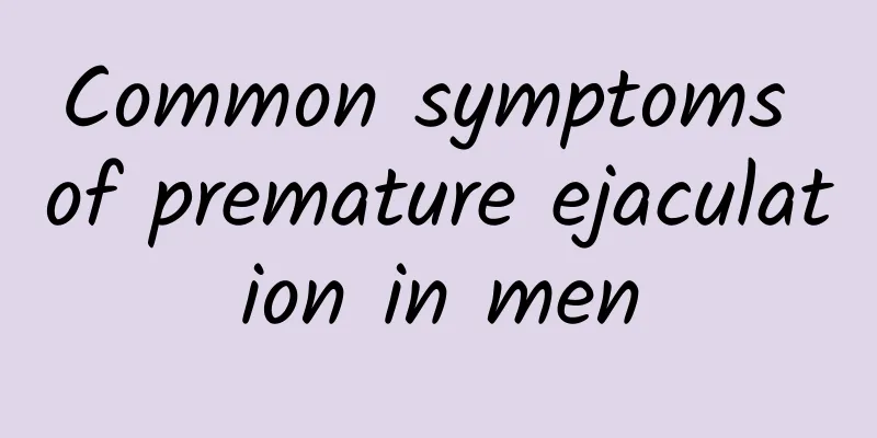 Common symptoms of premature ejaculation in men