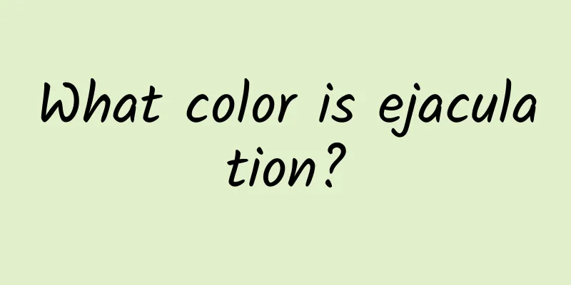 What color is ejaculation?